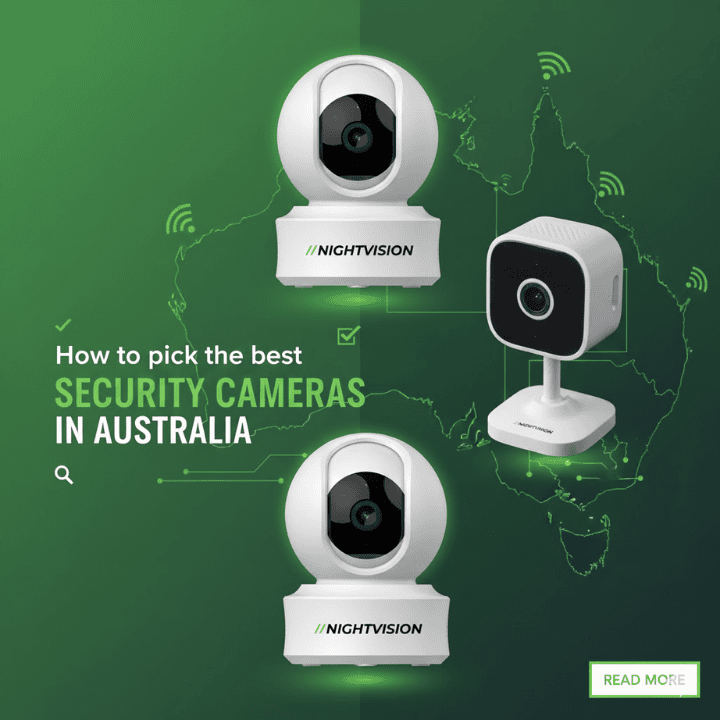 how to pick the best security cameras in australia